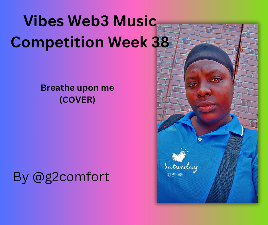 VIBES WEB3 MUSIC COMPETITION WEEK 38 // BREATHE UPON ME@g2comfort