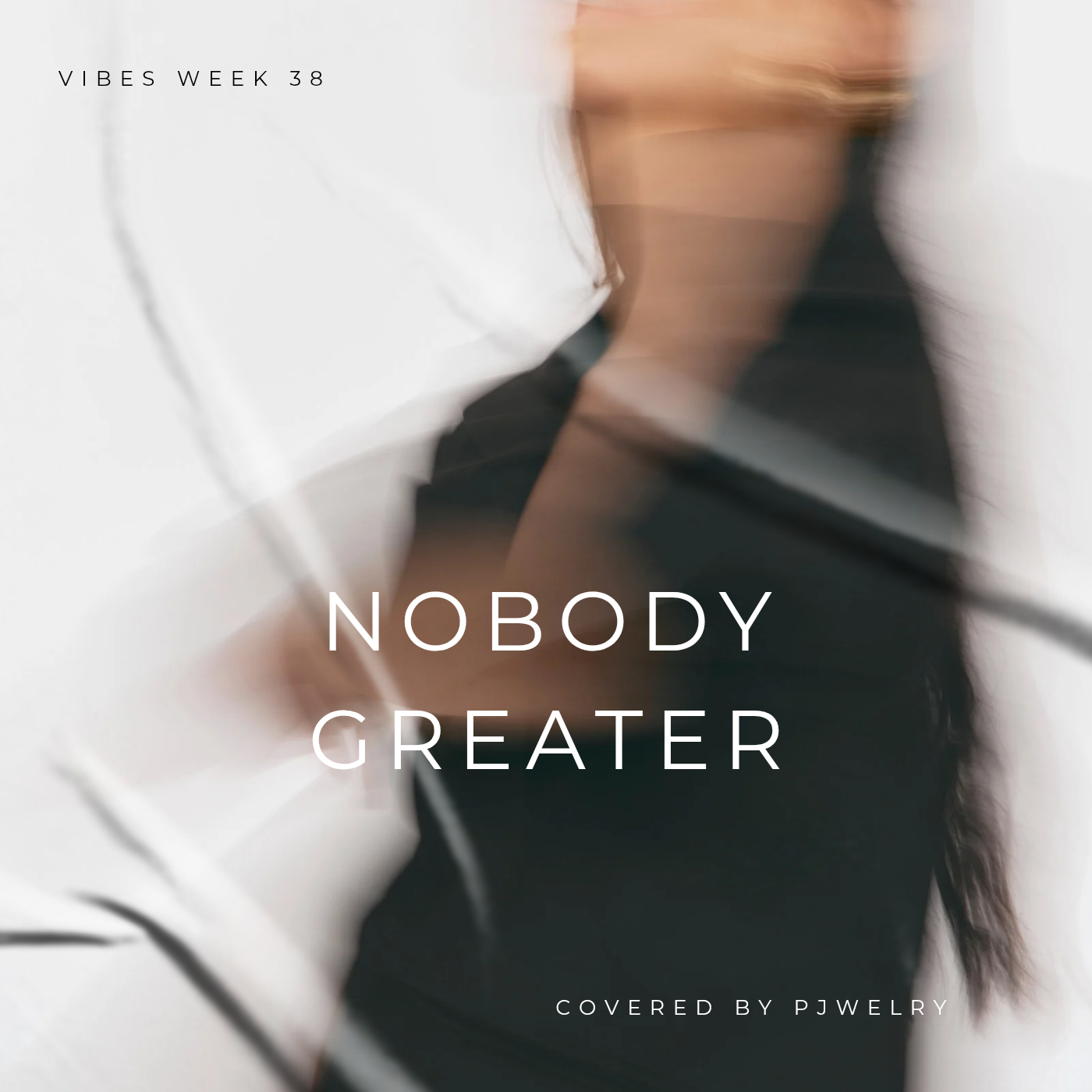 Vibes Web3 Music Competition Week38: No Body Greater Covered By Pjwelry